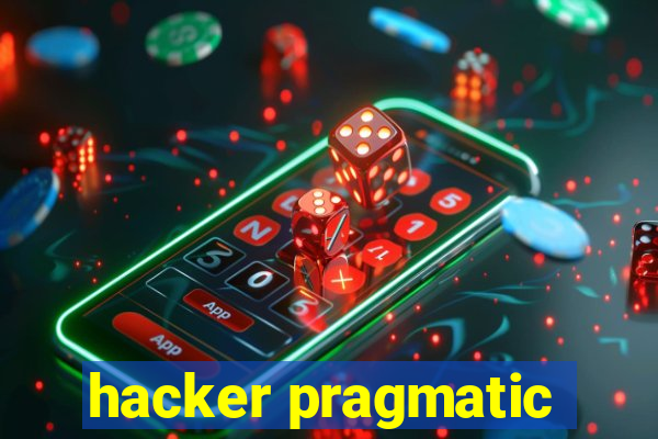 hacker pragmatic